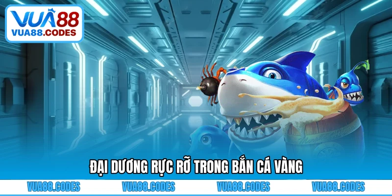 Đại dương rực rỡ trong bắn cá vàng