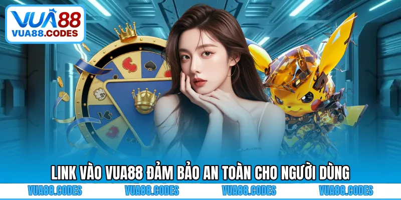Link truy cập VUA88 mới nhất đảm bảo không bị chặn