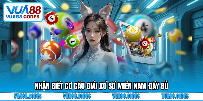 Nhận biết cơ cấu giải xổ số miền Nam đầy đủ
