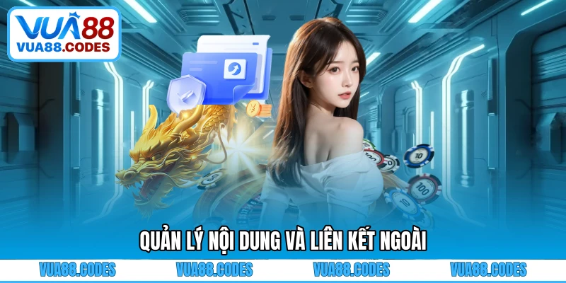 Quản lý nội dung và liên kết ngoài